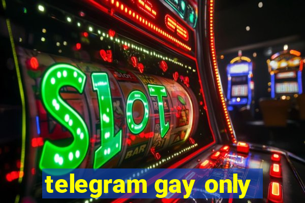 telegram gay only