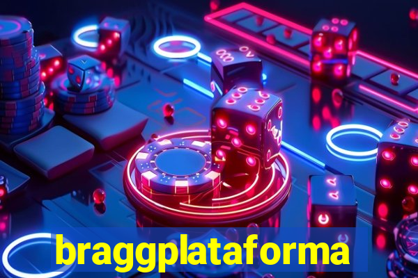 braggplataforma