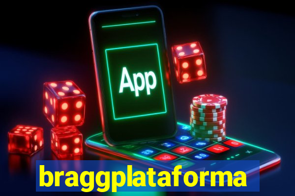 braggplataforma