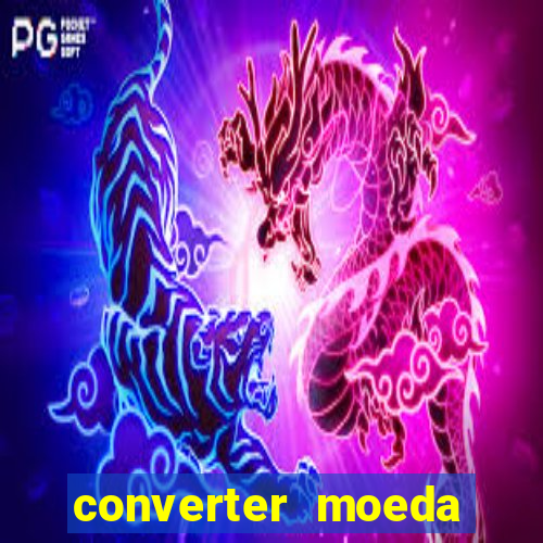 converter moeda cruzeiro para real