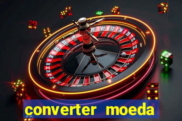 converter moeda cruzeiro para real