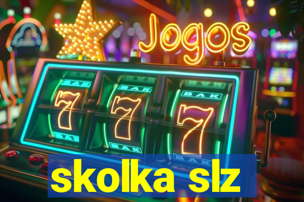 skolka slz