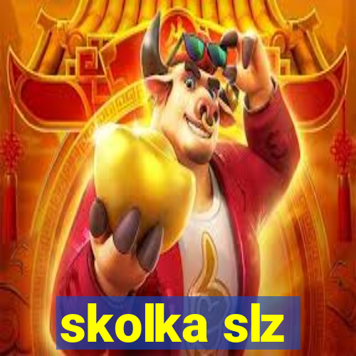 skolka slz