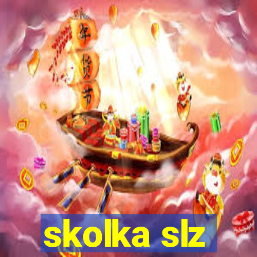 skolka slz