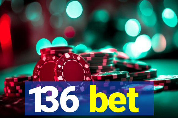 136 bet