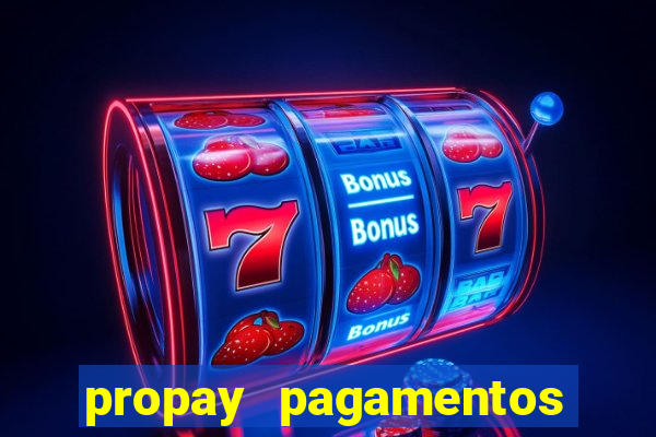 propay pagamentos ltda jogos