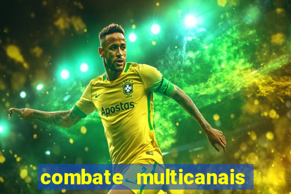 combate multicanais ao vivo