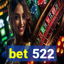 bet 522