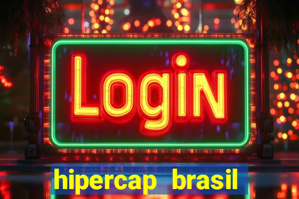 hipercap brasil como funciona