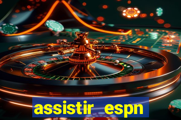 assistir espn brasil ao vivo