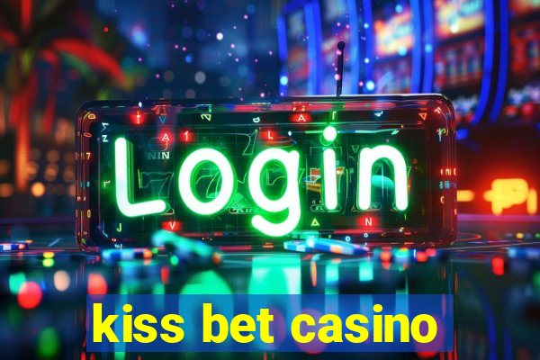 kiss bet casino