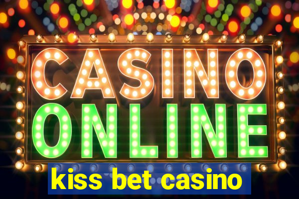 kiss bet casino