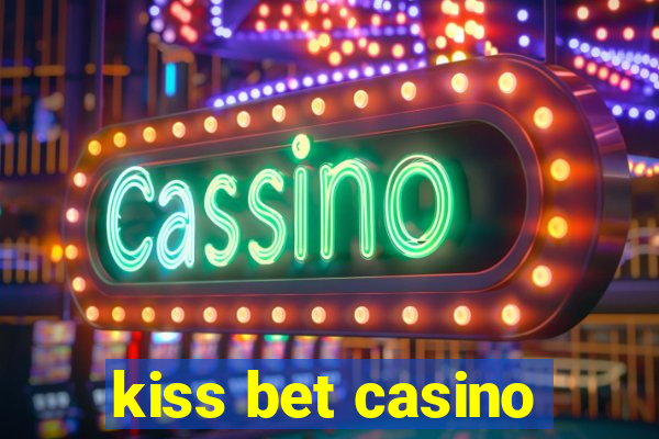 kiss bet casino