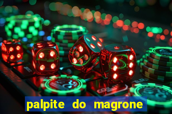 palpite do magrone para federal