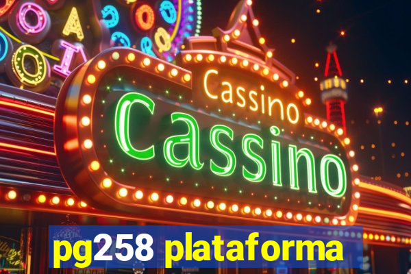 pg258 plataforma