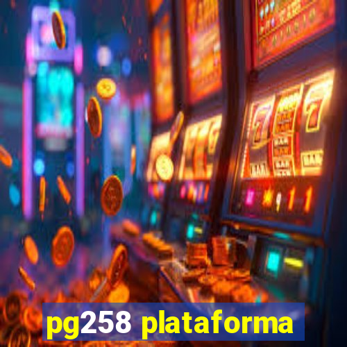 pg258 plataforma