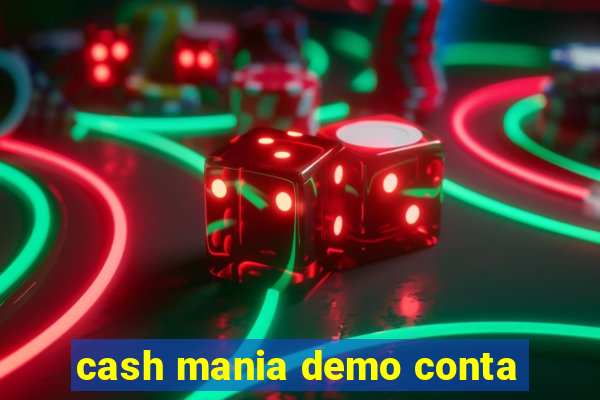 cash mania demo conta