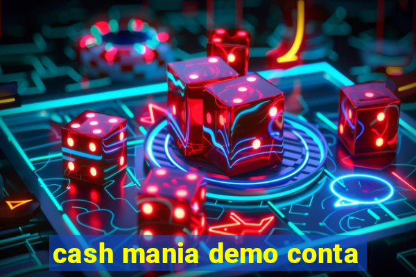 cash mania demo conta