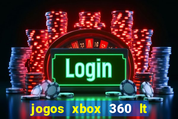 jogos xbox 360 lt 3.0 download