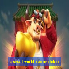 a small world cup unbloked