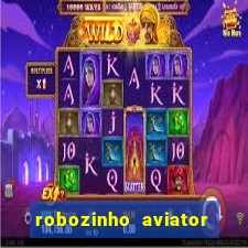 robozinho aviator bet nacional