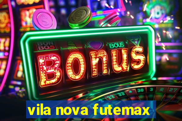 vila nova futemax