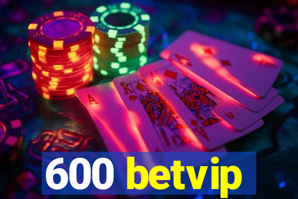 600 betvip