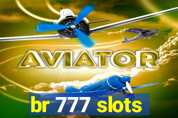 br 777 slots