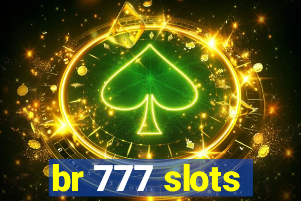 br 777 slots