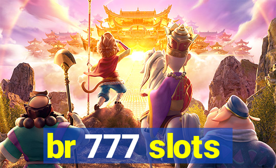 br 777 slots