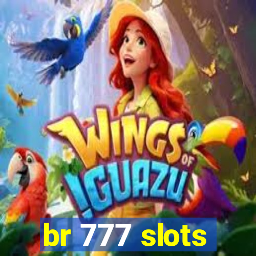 br 777 slots