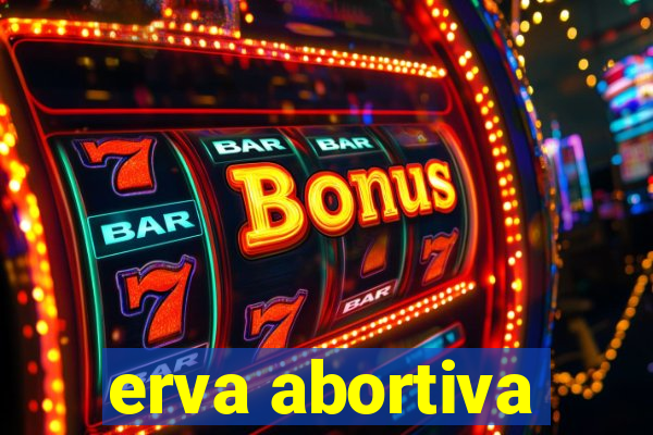 erva abortiva