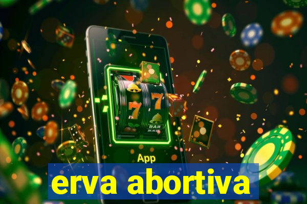 erva abortiva