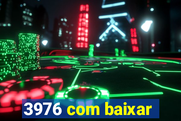 3976 com baixar