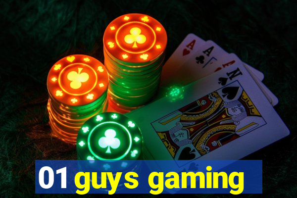 01 guys gaming