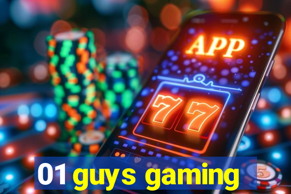 01 guys gaming