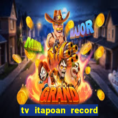 tv itapoan record bahia ao vivo online