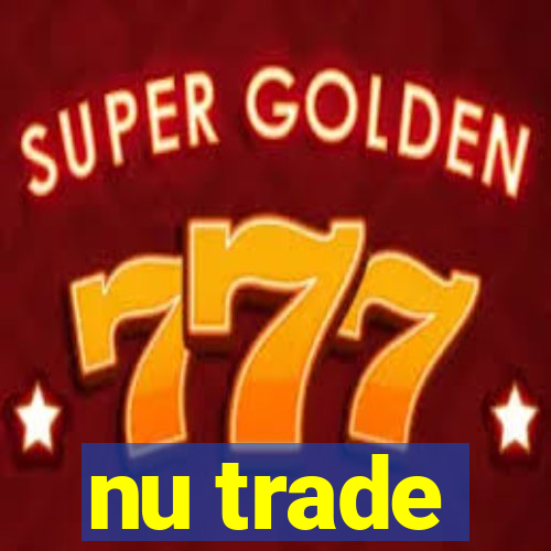 nu trade