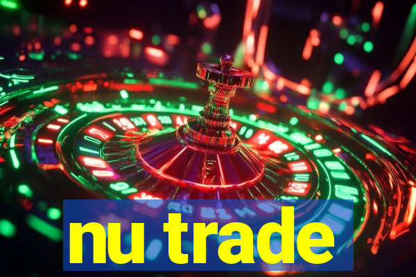 nu trade