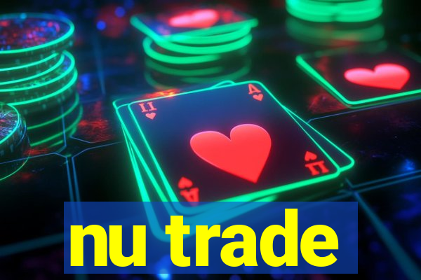 nu trade