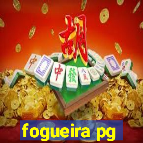 fogueira pg