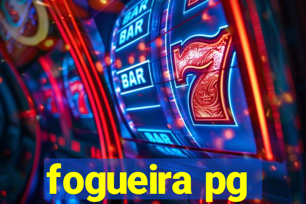 fogueira pg