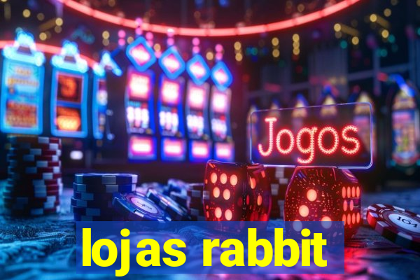 lojas rabbit