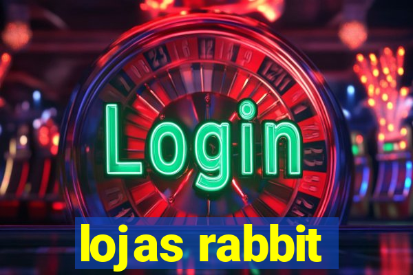 lojas rabbit