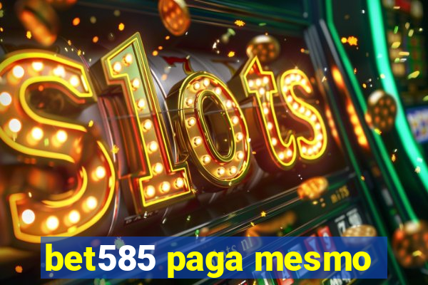 bet585 paga mesmo