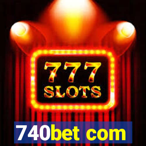 740bet com