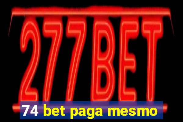 74 bet paga mesmo