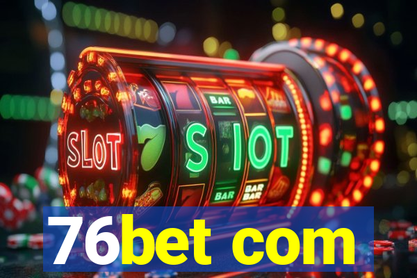 76bet com