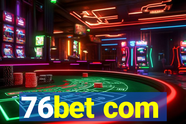 76bet com