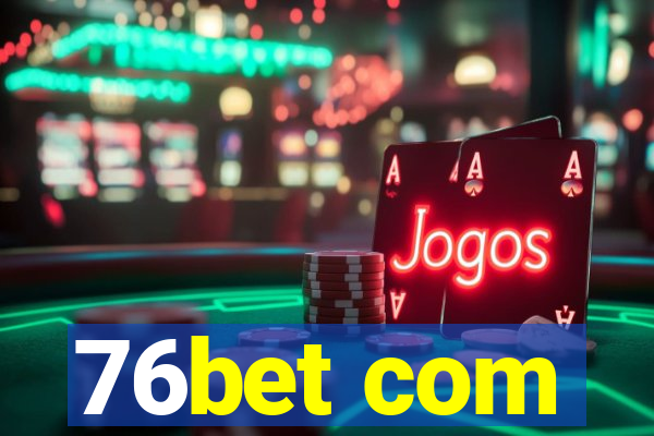 76bet com